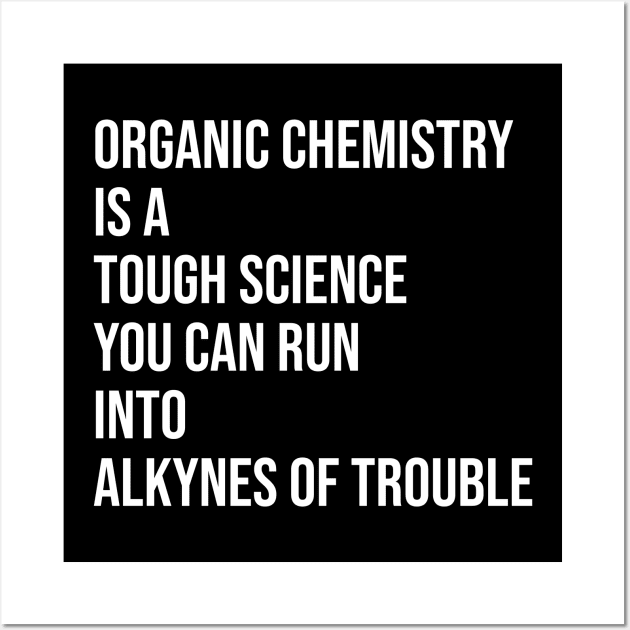 Funny Organic Chemistry Wall Art by Printnation